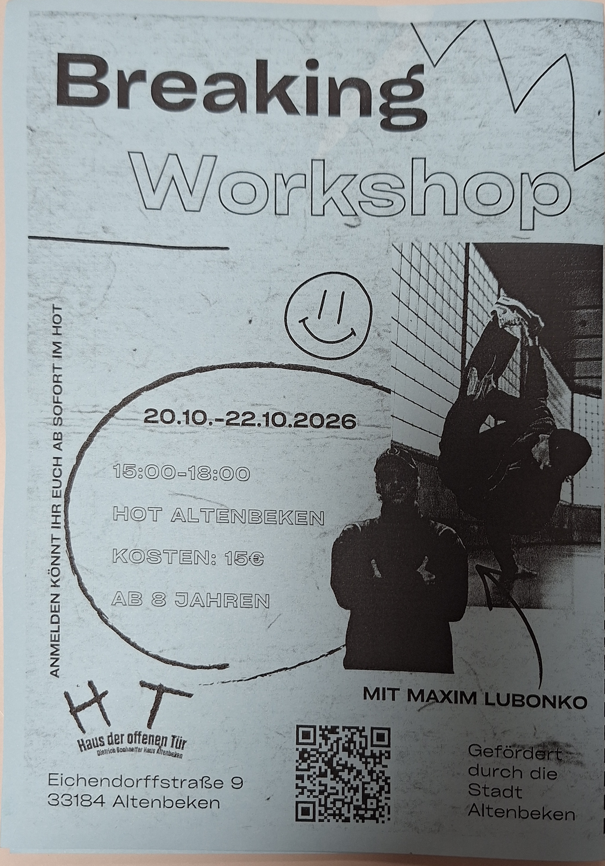 Breaking Workshop mit Maxim Lubonko 20.10. - 22.10.2026 15-18 Uhr ab 8 Jahre Kosten 15€ Anmelden könnt ihr euch ab sofort im HoT
