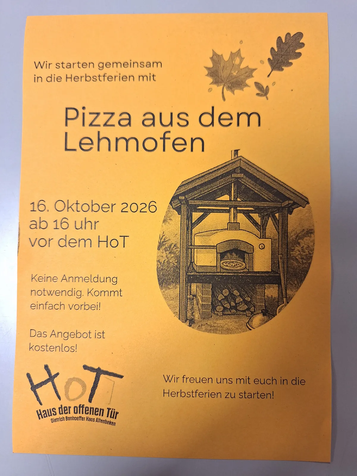 Wir starten gemeinsam in die Herbstferien mit Pizza aus dem Lehmofen: 16. Oktober ab 16 Uhr vor dem HoT. Keine Anmeldung notwendig. Kommt einfach vorbei! Das Angebot ist kostenlos.